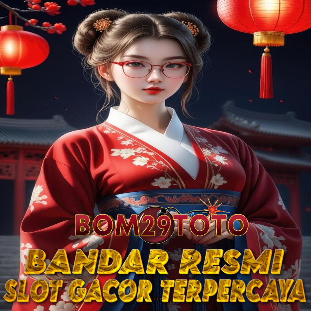 BOM29TOTO: DESTINASI SITUS SLOT GACOR HARI INI GAMPANG MENANG RESMI TERPERCAYA